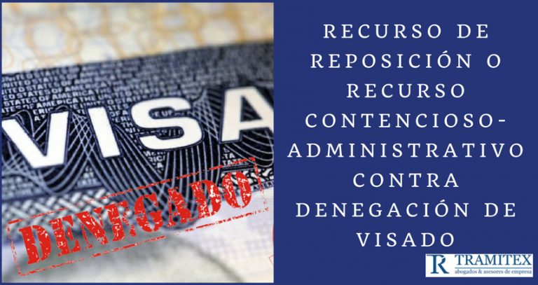 Recurso de Reposición o Recurso Contencioso-Administrativo contra denegación de visado