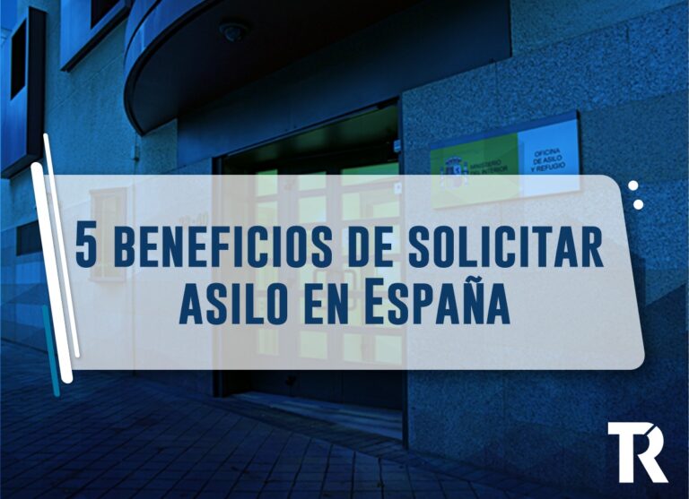 5 Beneficios al solicitar el Asilo en España